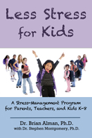 "Less Stress for Kids" by Dr. Brian Alman
